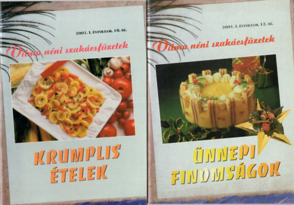 Jószay Magdolna (szerk.) - 2 db Vilma néni szakácsfüzetek: Krumplis ételek 2001. I. évf. 10. szám + Ünnepi finomságok 2001. I. évf. 12. szám
