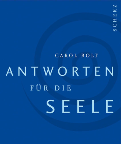 Carol Bolt - Antworten f�r die Seele