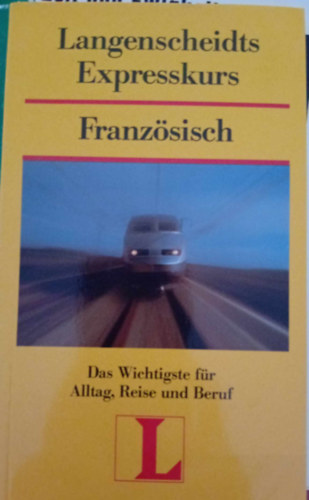 ism - Langenscheidts Expresskurs Franz�sisch. Das Wichtigste f�r Alltag, Reise und Beruf