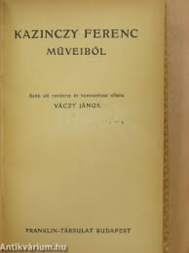 Váczy János (szerk.) - Kazinczy Ferenc műveiből