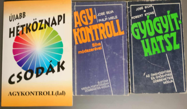 Agykontroll könyvcsomag- Agykontroll Silva módszerrel + Gyógyíthatsz - Az öngyógyítás és gyógyítás döbbenetes módja + Újabb hétköznapi csodák agykontrollal