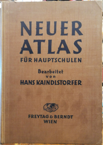 Hans Kaindlstorfer  (szerk.) - Neuer Atlas fr Hauptschulen