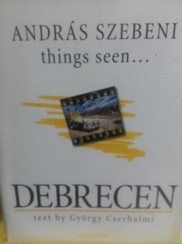 Andrs Szebeni - Things seen... Debrecen