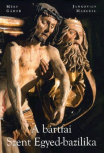 Jankovics Marcell - Bazilika Sv�t�ho Eg�dia v Bardejove