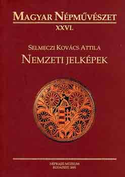 Selmeczi Kovcs Attila - Nemzeti jelkpek