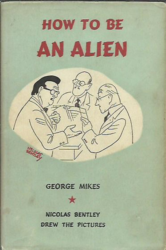George Mikes - How to be an alien