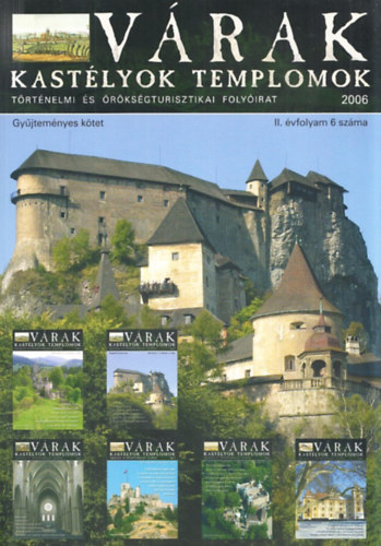 Ksa Pl  (szerk.) - Vrak, kastlyok, templomok 2006/1-6. (Teljes vfolyam, egy ktetben) (gyjtemnyes kiads)