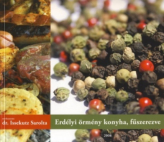 dr. Issekutz Sarolta (szerk.) - Erdélyi örmény konyha, fűszerezve