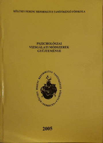 Dr. Girasek J�nos, Pincz�sn� dr. Pal�sthy Ildik� Arany Erzs�bet - Pszichol�giai vizsg�lati m�dszerek gy�jtem�nye