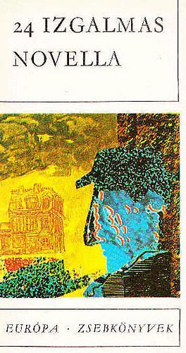Richard Hughes Jack London Alberto Moravia Graham Greene Stanislaw Lem H. G. Wells Friedrich Drrenmatt Karel apek Guillaume Apollinaire Ernest Hemingway Mario Soldati Karl Mundstock W. Somerset Ma - 24 izgalmas novella I-II. Kulcs a lbtrl alatt - Della Rovere tbornok - Alagsor - Szekeres Ilona - Benda sznsz eltnse -   Tarts nyugatnak)