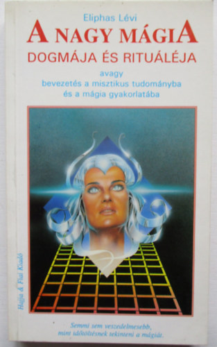 Eliphas Lvi - A nagy mgia dogmja s ritulja