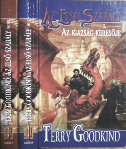 Terry Goodkind - Az Els� Szab�ly I-II. (Az Igazs�g Keres�je - A N�pek Palot�ja)