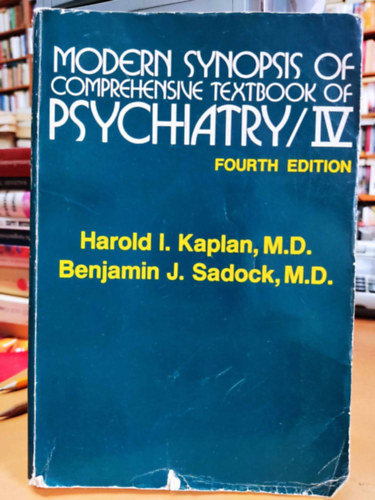 Harold I. Kaplan (Irwin) - Modern Synopsis of Comprehensive Textbook of Psychiatry IV.