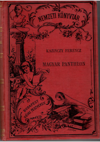 Kazinczy Ferencz - Magyar Pantheon (Életrajzok és életrajzi jegyzetek)- Nemzeti könyvtár