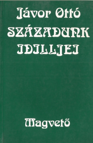 J�vor Ott� - Sz�zadunk idilljei