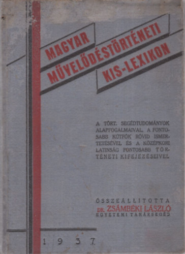 Dr. Zsmbki Lszl  (szerk.) - Magyar mveldstrtneti kis-lexikon (I. kiads)