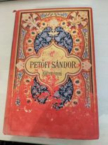 Pet�fi S�ndor - Pet�fi S�ndor �sszes k�ltem�nyei - M�sodik k�tet: Kisebb k�ltem�nyek