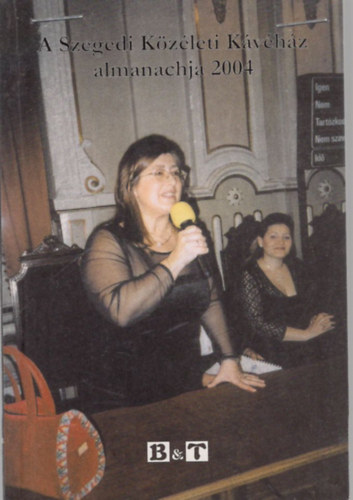 Sényei Róbert, Majzik István Szondi Ildikó - A Szegedi Közéleti Kávéház almanachja 2004