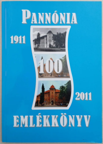 Menyh�rt �va  (Szerk.) - Pann�nia eml�kk�nyv 100 - 1991-2011