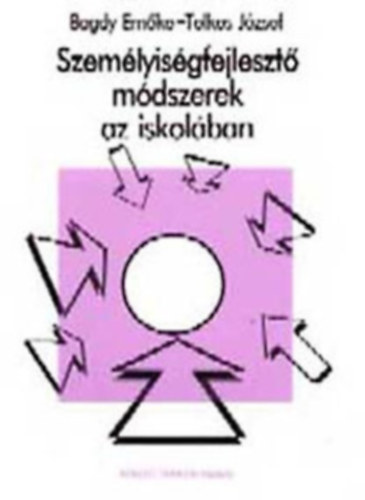 Dr. Telkes J�zsef Bagdy Em�ke - Szem�lyis�gfejleszt� m�dszerek az iskol�ban