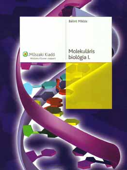Blint Mikls - Molekulris biolgia I-II.