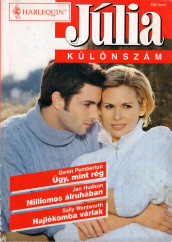 Gwen Pemberton Jan Hudson Sally Wentworth - J�lia k�l�nsz�m 2000/5. �gy, mint r�g, Milliomos �lruh�ban, Hajl�komba v�rlak