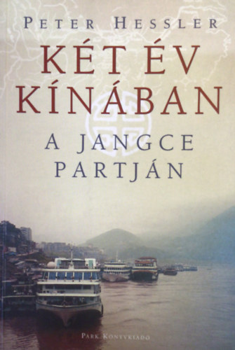 Peter Hessler - Kt v Knban, a Jangce partjn