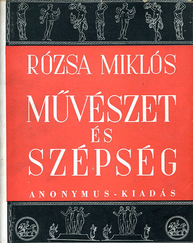 R�zsa Mikl�s - M�v�szet �s sz�ps�g (Reiter L�szl� d�szeivel)