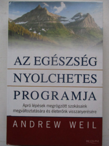 Andrew Weil - Az eg�szs�g nyolchetes programja