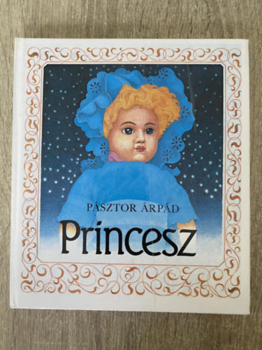 Szerk.: Dornbach Mria, Graf.: Kiss Istvn Psztor rpd - Princesz (Kiss Istvn rajzaival - Sajt kppel)