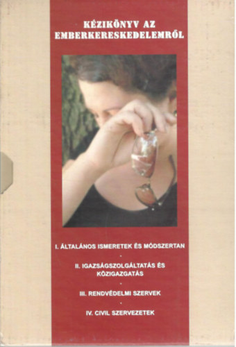 Dr. Fehr Lenke - Kziknyv az emberkereskedelemrl  I-IV.