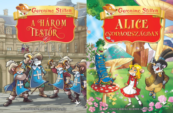 Geronimo Stilton - 2 db Geronimo Stilton könyv: A három testőr - Alexandre Dumas regénye alapján + Alice Csodaországban - Lewis Carroll regénye alapján