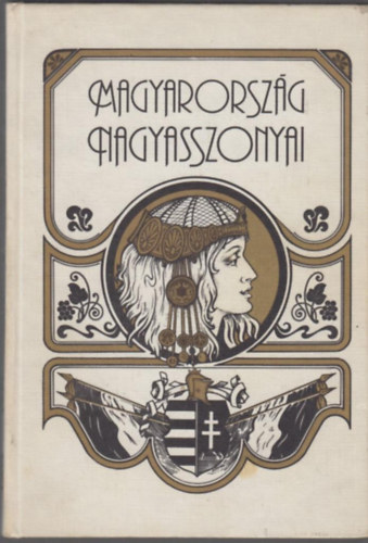 Farkas Em�d; Nemes Mih�ly - Magyarorsz�g Nagyasszonyai