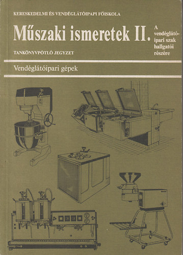 Nadnyi Kroly - Mszaki ismeretek II. (A vendgltipari szak hallgati rszre)