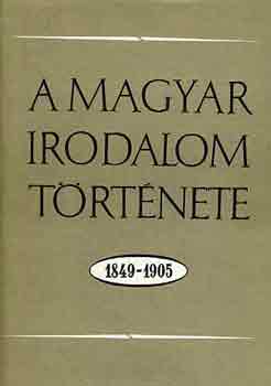 Kirly-Pndi-Str  (szerk.) - A magyar irodalom trtnete 1849-1905