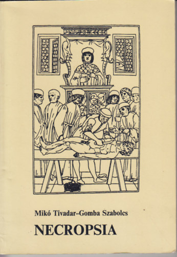 Dr. Dr. Gomba Szabolcs Mikó Tivadar - Necropsia