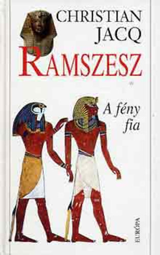 Christian Jacq - Ramszesz 1. - A fény fia