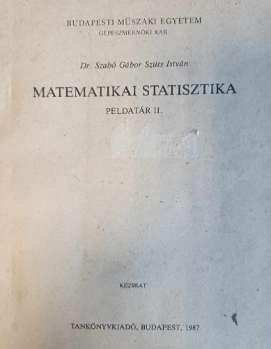 Szts Istvn Szab Gbor dr. - Matematikai Statisztika Pldatr II.