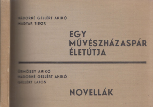 Magyar Tibor, Ürmössy Anikó-Gellért Lajos Nádorné Gellért Anikó - Egy művészházaspár életútja - Novellák