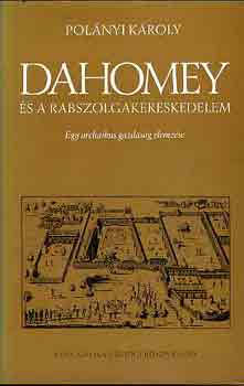 Pol�nyi K�roly - Dahomey �s a rabszolgakereskedelem