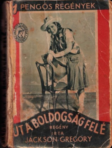 Jackson Gregory - �t a boldogs�g fel� (1 Peng�s Reg�nyek)