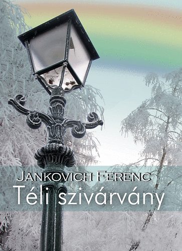 Jankovich Ferenc - Tli szivrvny