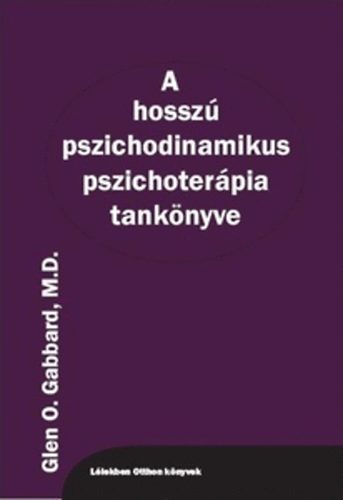 Glen O. Gabbard - A hossz pszichodinamikus pszichoterpia tanknyve