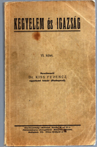 Dr. Kiss Ferencz  (szerk.) - Kegyelem s igazsg VI. ktet