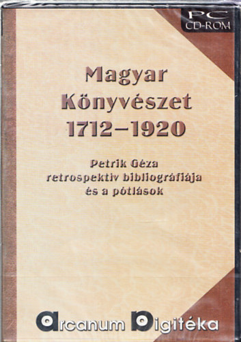 Magyar Knyvszet 1712-1920 - Petrik Gza retrospektv bibliogrfija s a ptlsok (Arcanum Digitka) (CD-ROM)