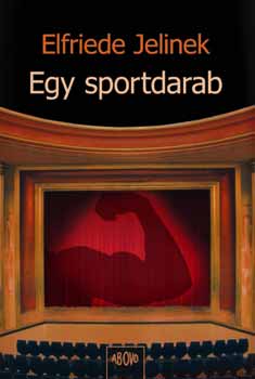 Elfriede Jelinek - Egy sportdarab