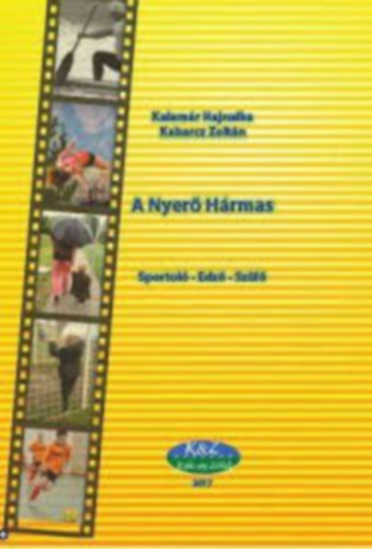 Kalam�r Hajnalka - Kabarcz Zolt�n - A Nyer� H�rmas - Sportol� - Edz� - Sz�l�