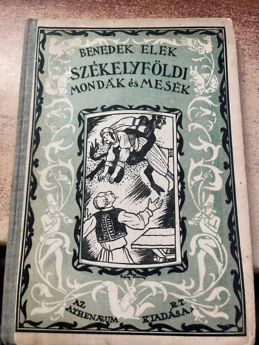 Benedek Elek - Székelyföldi mondák és mesék