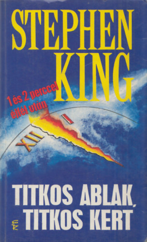 Stephen King - Titkos ablak, titkos kert (1 s 2 perccel jfl utn)