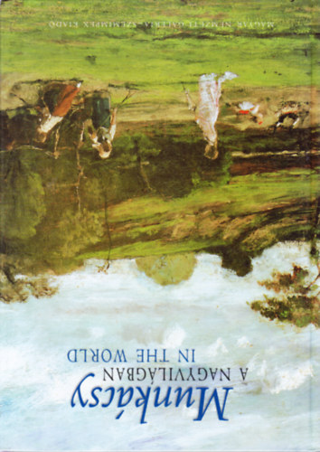 Munkácsy a nagyvilágban - A kiállítás katalógusa